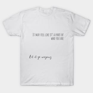 let it go anyway T-Shirt